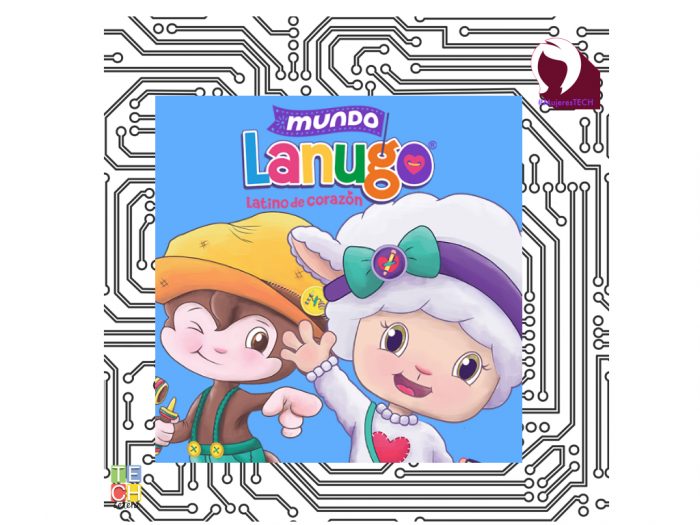#MujeresTECH: Carla Curiel y su Mundo Lanugo llenando de cultura latina a los niños #LoMasTECH ep. 21